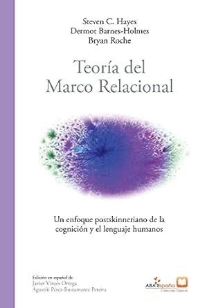 teoria del marco relacional un enfoque postskinneriano de la cognicion y el lenguaje humanos 1st edition