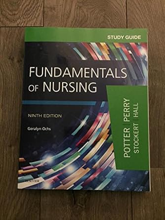 study guide for fundamentals of nursing 1st edition patricia a potter rn msn phd faan ,anne g perry rn msn