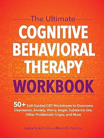 the ultimate cognitive behavioral therapy workbook 50+ self guided cbt worksheets to overcome depression