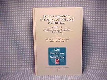 recent advances in canine and feline nutrition 1998 iams nutrition symposium proceedings 1st edition gregory