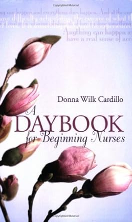 a daybook for beginning nurses 1st edition r n cardillo, donna wilk 1930538871, 978-1930538870