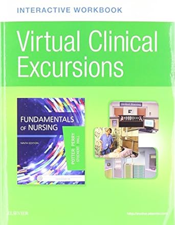 virtual clinical excursions online and print workbook for fundamentals of nursing 1st edition patricia a