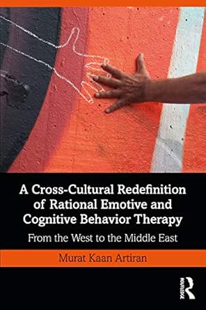 a cross cultural redefinition of rational emotive and cognitive behavior therapy from the west to the middle