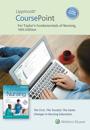 lippincott coursepoint enhanced for taylors fundamentals of nursing 1st edition carol r taylor csfn rn phd
