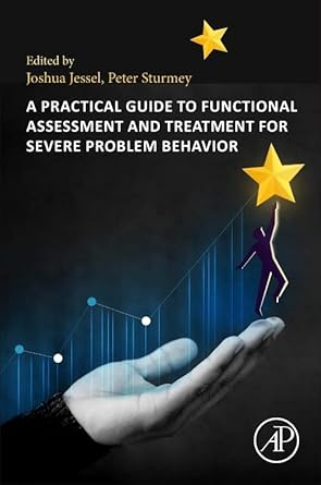 a practical guide to functional assessment and treatment for severe problem behavior 1st edition joshua