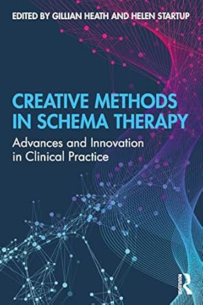 creative methods in schema therapy 1st edition gillian heath 0815398824, 978-0815398820