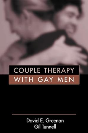 couple therapy with gay men 1st edition david e greenan ed d ,gil tunnell phd ,david greenan ,gil tunnell