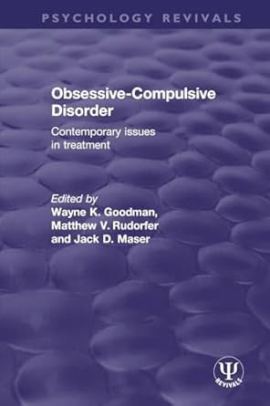 obsessive compulsive disorder contemporary issues in treatment 1st edition wayne k goodman ,matthew v