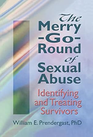 the merry go round of sexual abuse 1st edition letitia c pallone ,william e prendergast 1560243872,