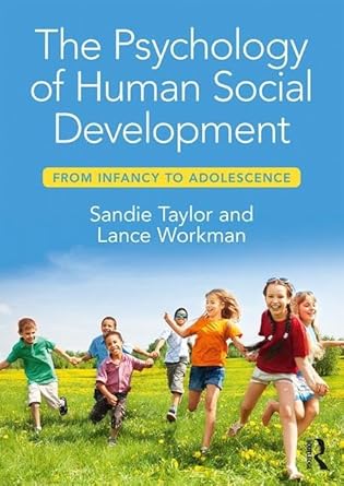 the psychology of human social development from infancy to adolescence 1st edition sandie taylor ,lance