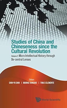 studies of china and chineseness since the cultural revolution volume 2 micro intellectual history through de