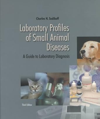 laboratory profiles of small animal diseases a guide to laboratory diagnosis 1st edition charles h sodikoff