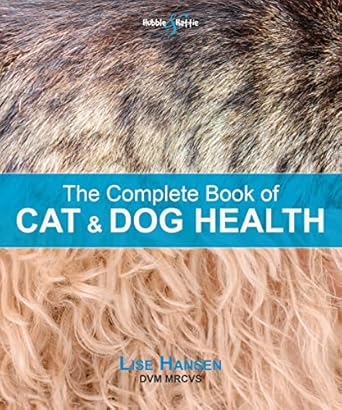 the complete book of cat and dog health 1st edition lise hansen 1787114155, 978-1787114159