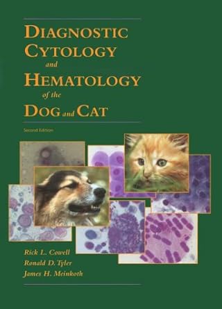 diagnostic cytology and hematology of the dog and cat 1st edition rick l cowell dvm ms mrcvs dacvp ,ronald d