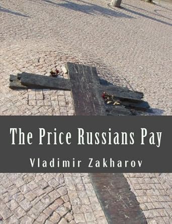 the price russians pay 1st edition vladimir p zakharov 0615909485, 978-0615909486