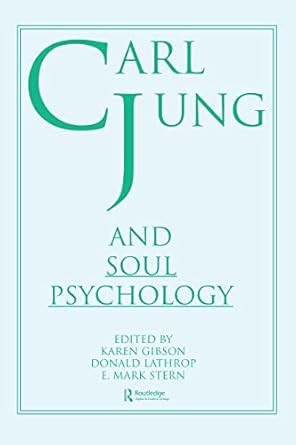 carl jung and soul psychology 1st edition donald lathrop ,e mark stern ,karen gibson 0866566325,