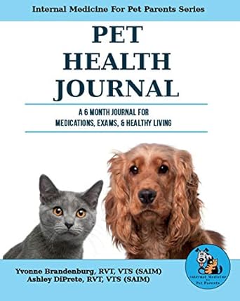 pet health journal a 6 month journal for medications exams and healthy living 1st edition yvonne brandenburg