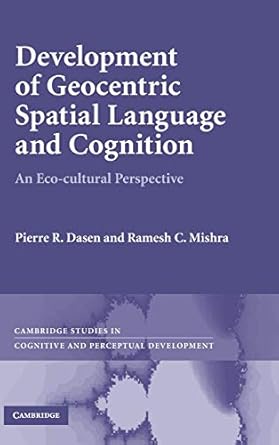 development of geocentric spatial language and cognition an eco cultural perspective 1st edition pierre r