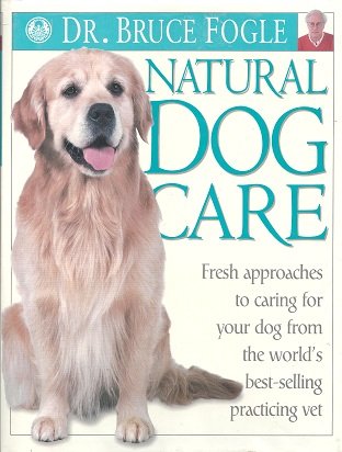 natural dog care 1st edition bruce fogle 1552092526, 978-1552092521