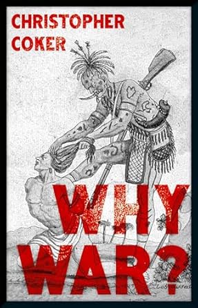 why war 1st edition christopher coker 0197602738, 978-0197602737