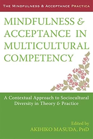mindfulness and acceptance in multicultural competency a contextual approach to sociocultural diversity in