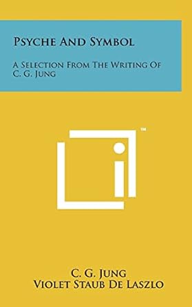 psyche and symbol a selection from the writing of c g jung 1st edition dr c g jung dr ,violet staub de laszlo