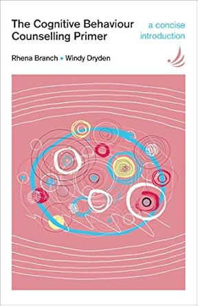 the cognitive behaviour counselling primer 1st edition rhena branch ,windy dryden 1898059861, 978-1898059868