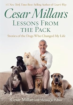 cesar millans lessons from the pack stories of the dogs who changed my life 1st edition cesar millan ,melissa