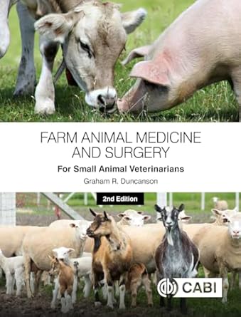 farm animal medicine and surgery for small animal veterinarians 1st edition dr graham r duncanson 1800625049,