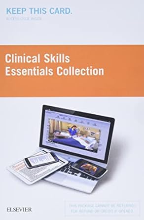 clinical skills essentials collection fundamentals and health assessment 1st edition elsevier inc 0323394493,