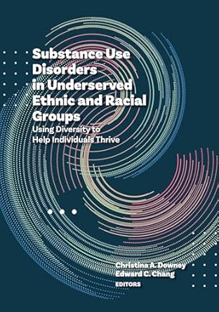 substance use disorders in underserved ethnic and racial groups using diversity to help individuals thrive