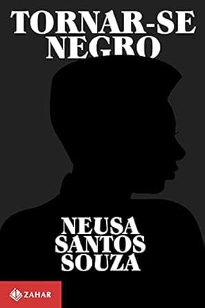 tornar se negro ou as vicissitudes da identidade do negro brasileiro em ascensao social 1st edition various