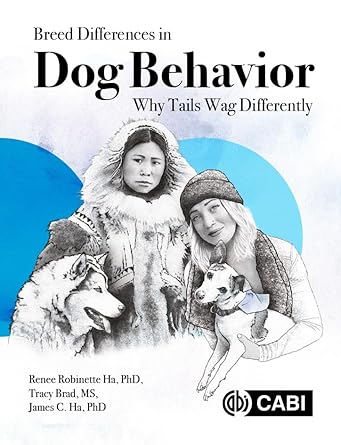 breed differences in dog behavior why tails wag differently 1st edition dr renee r ha ,tracy l brad ,dr james
