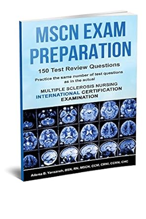 mscn exam preparation 150 test review questions 1st edition adama b yansaneh mscn 0997836113, 978-0997836110