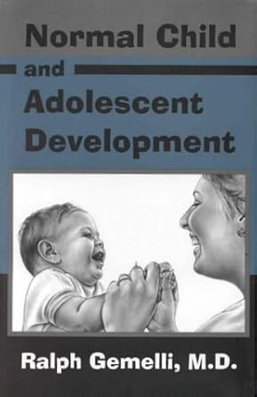 normal child and adolescent development 1st edition ralph j gemelli 0880482583, 978-0880482585