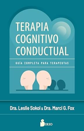 terapia cognitivo conductual guia completa para terapeutas 1st edition dra leslie sokol ,dra marci fox