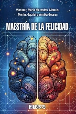 maestria de la felicidad 1st edition vladimir gessen ,maria mercedes gessen ,marcus gessen ,merlin gessen