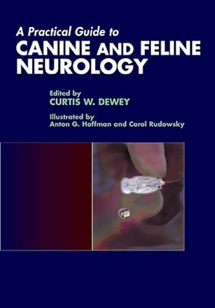 a practical guide to canine and feline neurology 1st edition curtis w dewey ,anton g hoffman ,carol rudowsky