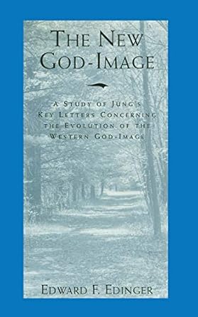 the new god image a study of jungs key letters concerning the evolution of the western god image 1st edition