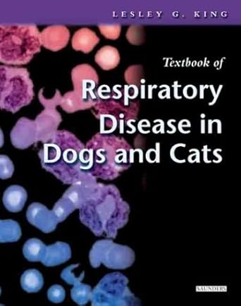 textbook of respiratory disease in dogs and cats 1st edition lesley g king mrcvs mvb 0721687067,