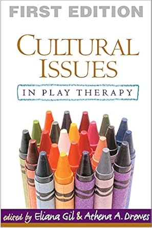 cultural issues in play therapy 1st edition eliana gil ,athena a drewes ,joyce c mills 1593853807,