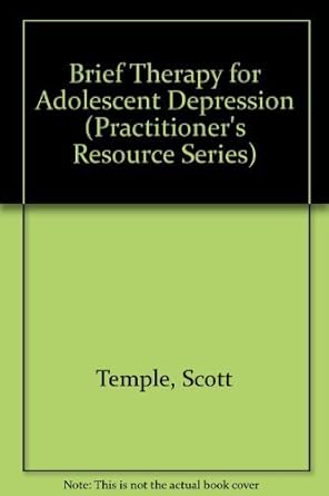 brief therapy for adolescent depression 1st edition scott temple 1568870280, 978-1568870281