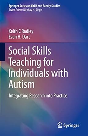 social skills teaching for individuals with autism integrating research into practice 1st edition keith c
