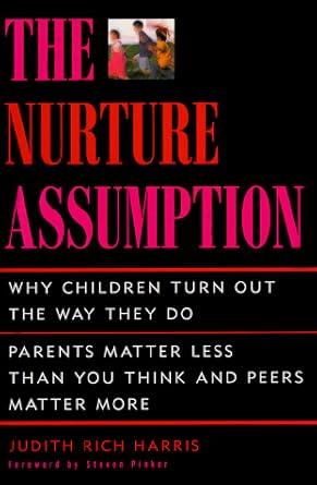 the nurture assumption why children turn out the way they do 1st edition judith rich harris 0684844095,