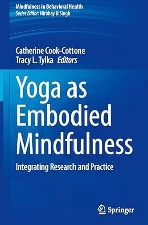 yoga as embodied mindfulness integrating research and practice 1st edition catherine cook cottone ,tracy l