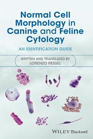 normal cell morphology in canine and feline cytology an identification guide 1st edition lorenzo ressel