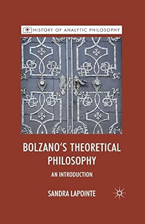 bolzanos theoretical philosophy an introduction 1st edition s lapointe 1349299642, 978-1349299645