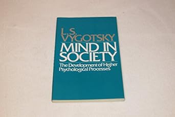 mind in society the development of higher psychological processes 1st edition l s vygotsky ,michael cole