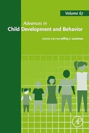 advances in child development and behavior 1st edition jeffrey j lockman 0443294240, 978-0443294242
