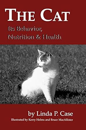 the cat its behavior nutrition and health 1st edition linda p case ,kerry helms ,bruce macallister